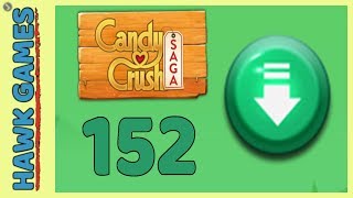 Candy Crush Saga Level 152 Hard (Ingrendients level) - 3 Stars Walkthrough, No Boosters