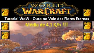 Tutorial WoW: Fazendo ouro no Vale das Flores Eternas (vale of eternal blossoms) + montaria