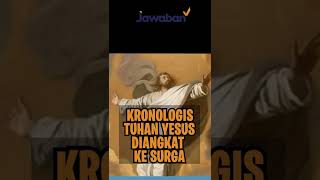 KRONOLOGIS TUHAN YESUS DIANGKAT KE SURGA | #FaktaAlkitab Shorts