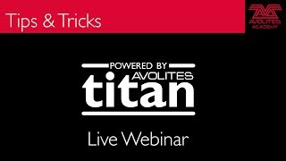 Titan Webinar - Tips and Tricks