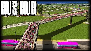 BUILDING A BUS HUB - Cities Skylines PC Gameplay Episode 16