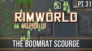 RIMWORLD - The Boomrat SCOURGE [Pt.31] A16