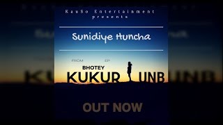 UNB - Sunidiye Huncha || Bhotey Kukur EP || NepHop || KauSo Ent. || 2017