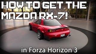 How To Get The Mazda RX-7 in FH3! | Forza Horizon 3