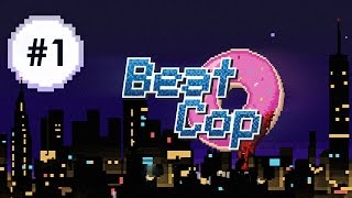 Beat Cop #1: старый новичок, штрафные санкции, первый труп
