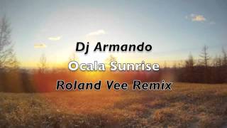 Dj Armando   Ocala Sunrise Roland Vee Remix