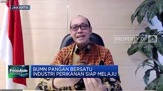 Bersatu, Ini PR BUMN Pangan dan Perikanan