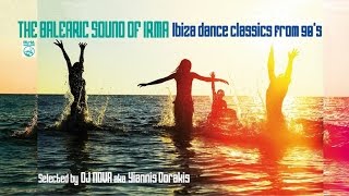 90's Best Dance Mix - Top Ibiza House Classics - The Balearic Sound Of Irma