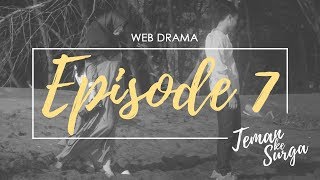 TEMAN KE SURGA - Episode 7 (Web Drama)