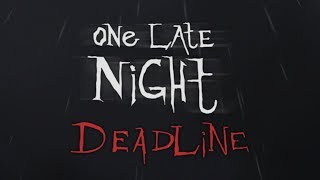 One Late Night: Deadline | № 1 | Playthrough