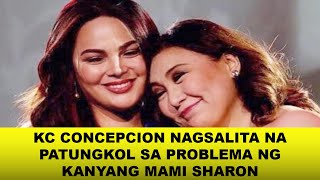 SAKABILA NG TAMPUHAN KC CONCEPCION PINATUNAYANG MAHAL NIYA ANG KANYANG INANG SI SHARON CUNETA! WATCH