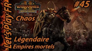 Warhammer Total war 2 [FR]  #45 Campagne Chaos Légendaire Mortal  Empires
