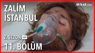Zalim İstanbul 11. Bölüm (Tek Parça)