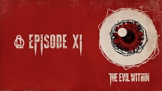 The Evil Within Эпизод 11 "Воссоединение" (Русская озвучка)