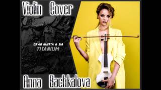 David Guetta feat SIA Titanium violin cover by Anna Bachkalova кавер скрипачка полтава харьков киев