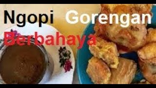 waduh makan gorengan sambil ngopi ternyata berbahaya baru tahu saya