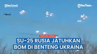 Pesawat Tempur Su-25 Rusia Ciptakan Hujan Kematian, Jatuhkan Berbagai Rudal pada Posisi Ukraina