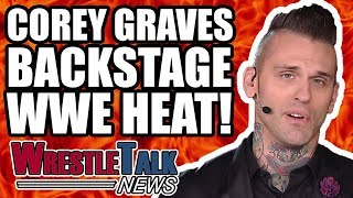 Sami Zayn WWE CONTROVERSY! Backstage HEAT On Corey Graves! | WrestleTalk News May 2018