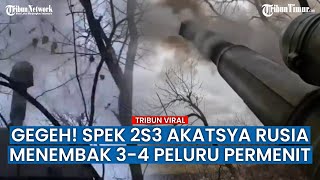 2S3 Akatsiya, Artileri Rusia yang Ditakuti Ukraina Kembali Beraksi