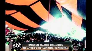 A festa de aniversário do traficante Playboy