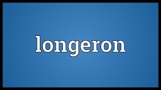 Longeron Meaning