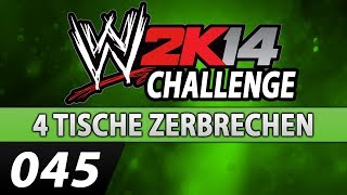 WWE 2K14 CHALLENGE [HD] #045 - Muss. Tische. Zerstören. ● Let's Play WWE 2K14 Challenges