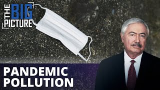 Pandemic Pollution: Plastic & PPE Pileup