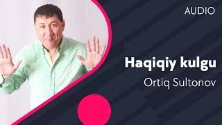 Ortiq Sultonov - Haqiqiy kulgu