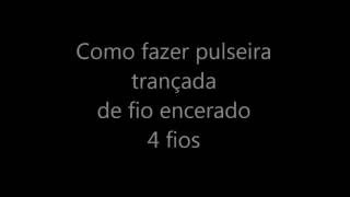 Como fazer pulseira trançada 4 fios