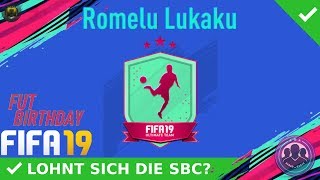 NA ENDLICH EA! FUT-GEBURTSTAG-LUKAKU SBC! [LOHNT SICH DIE SBC?] | DEUTSCH | FIFA 19 ULTIMATE TEAM
