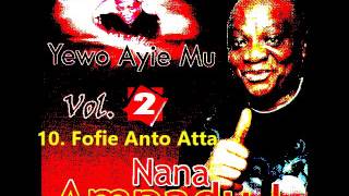 Nana Kwame Ampadu 1 Yewo Ayie Mu Fofie Anto Atta