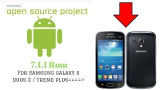 AOSP ROM [STABLE] [7.1.1] for Samsung Galaxy S Duos 2 Gts7582/Trend Plus Gts7580