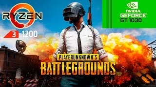 PlayerUnknown's Battlegrounds | gt 1030 | ryzen 3 1200