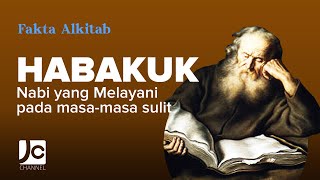 #FaktaAlkitab - HABAKUK, NABI YANG MELAYANI PADA MASA YANG SULIT