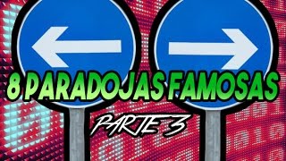 8 PARADOJAS FAMOSAS!! parte 3