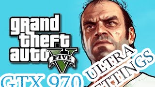 GTA V GTX 970 Ultra Settings 2x MSAA FPS Test