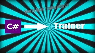 How To Make Trainer With C# 2018