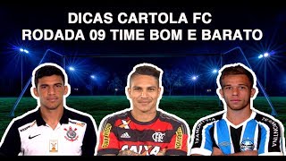 DICAS CARTOLA FC 2017 - TIME BOM E BARATO + VALORIZAÇÃO - RODADA 09
