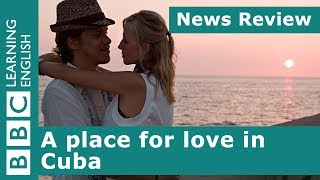 A place for love in Cuba: BBC News Review
