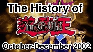 The History of Yu-Gi-Oh: October-December 2002