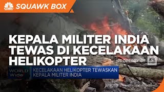 Kecelakaan Helikopter Tewaskan Kepala Militer India