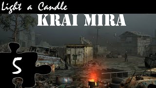 Light a Candle: Krai Mira - Episode 5