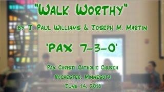 "Walk Worthy" (Williams/Martin) - 'PAX 7-3-0'