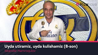 Iskandar Hamroqulov - Uyda utiramiz, uyda kulishamiz (8-son) #UydaQoling
