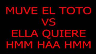 MUEVE EL TOTO VS ELLA QUIERE HMM HAA HMM DJ SANTY MIX