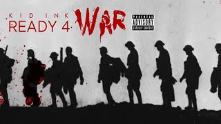 Kid Ink - Ready 4 War (Prod. Kane Beatz & J Mike)
