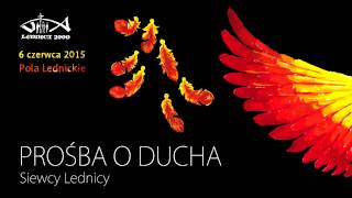 Siewcy Lednicy - Prośba o Ducha