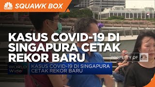 Kasus Covid-19 di Singapura Cetak Rekor Baru