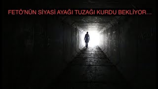 FETÖ’nün siyasi ayağı tuzakları kurdu bekliyor… 15.01.2020