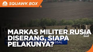 Markas Militer Rusia Diserang, Siapa Pelakunya?